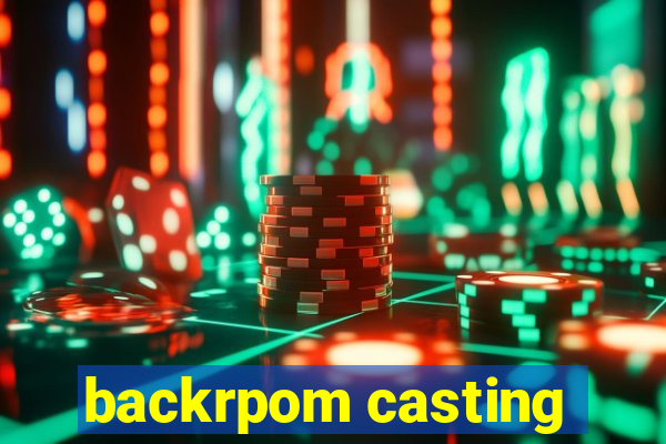 backrpom casting